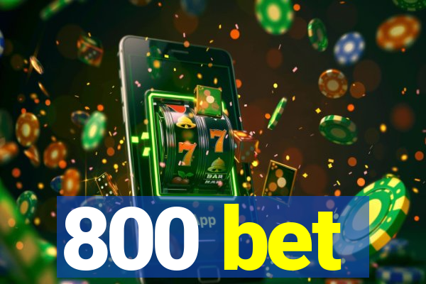 800 bet